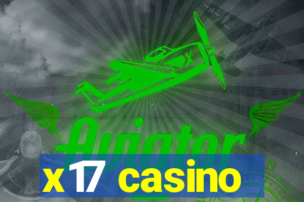 x17 casino